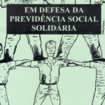 Em defesa da Previdência Social Solidária