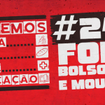 Sábado, 24 de julho, é dia de ir novamente às ruas contra o governo de Bolsonaro e Mourão