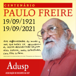 “Aprendemos muito com você, professor Paulo Freire!”