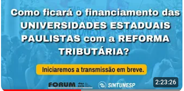 Como ficará o financiamento das universidades estaduais paulistas com a reforma tributária?